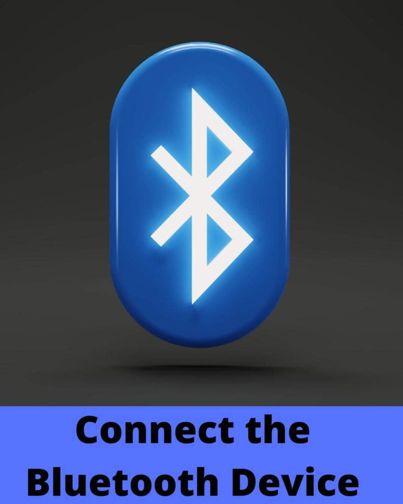 Connect the Bluetooth Device