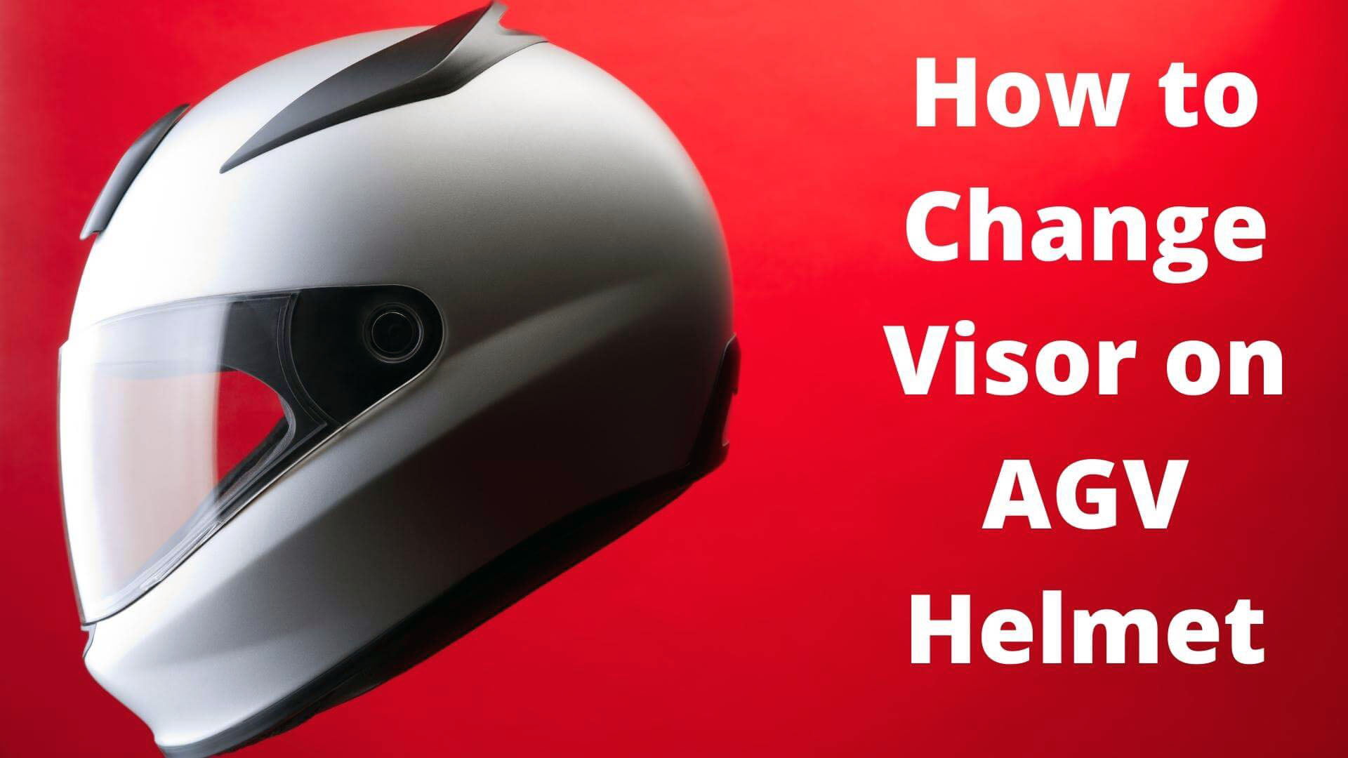 How to Change Visor on AGV Helmet In Just A Few Easy Steps