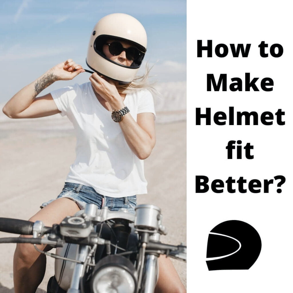 How to make the helmet fit better?