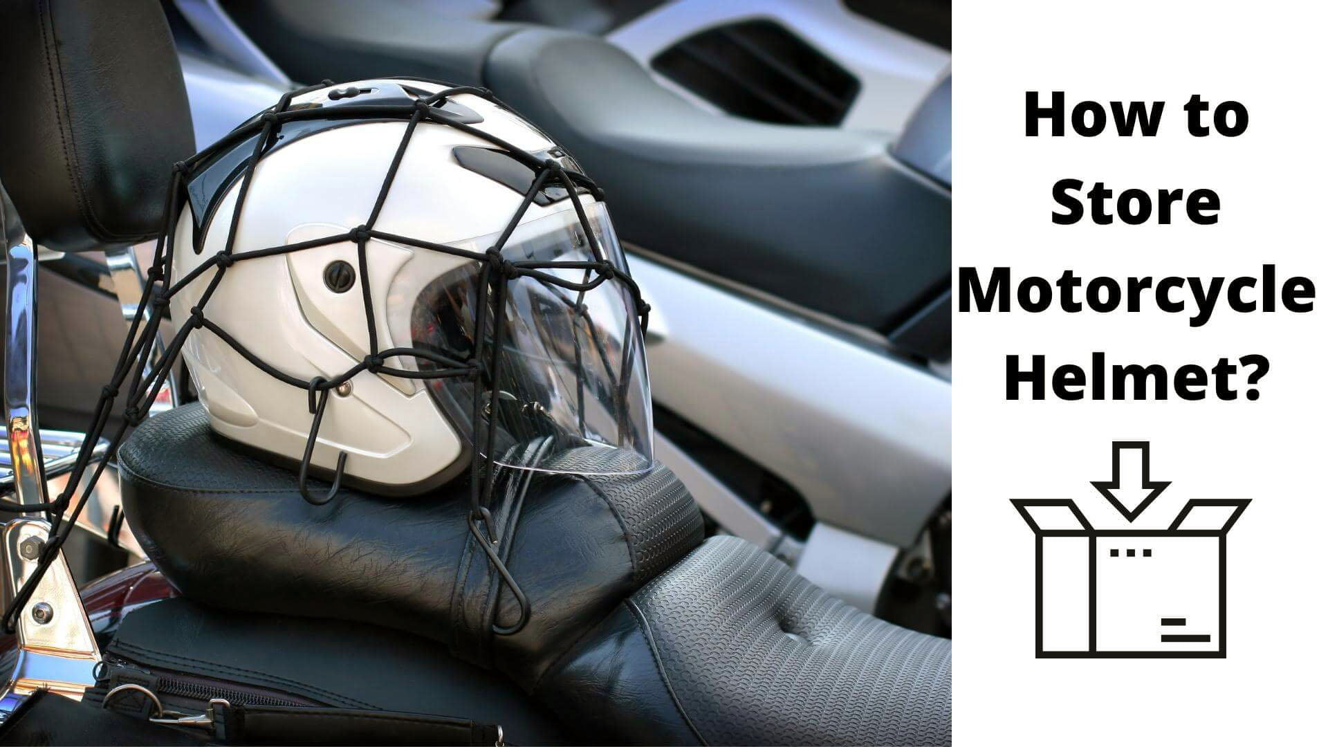 how to store motorcycle helmet?