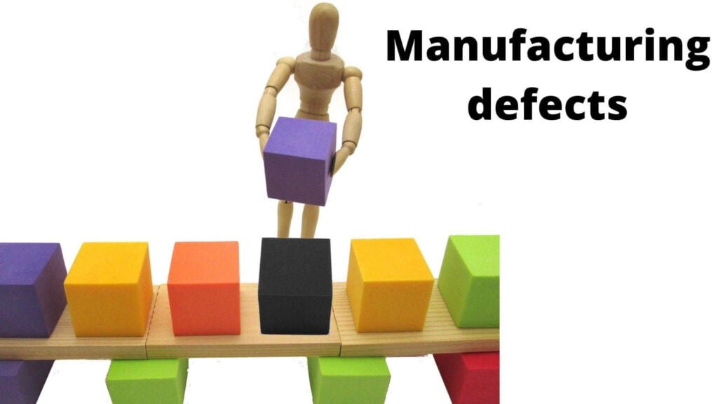 Manufacturing defects