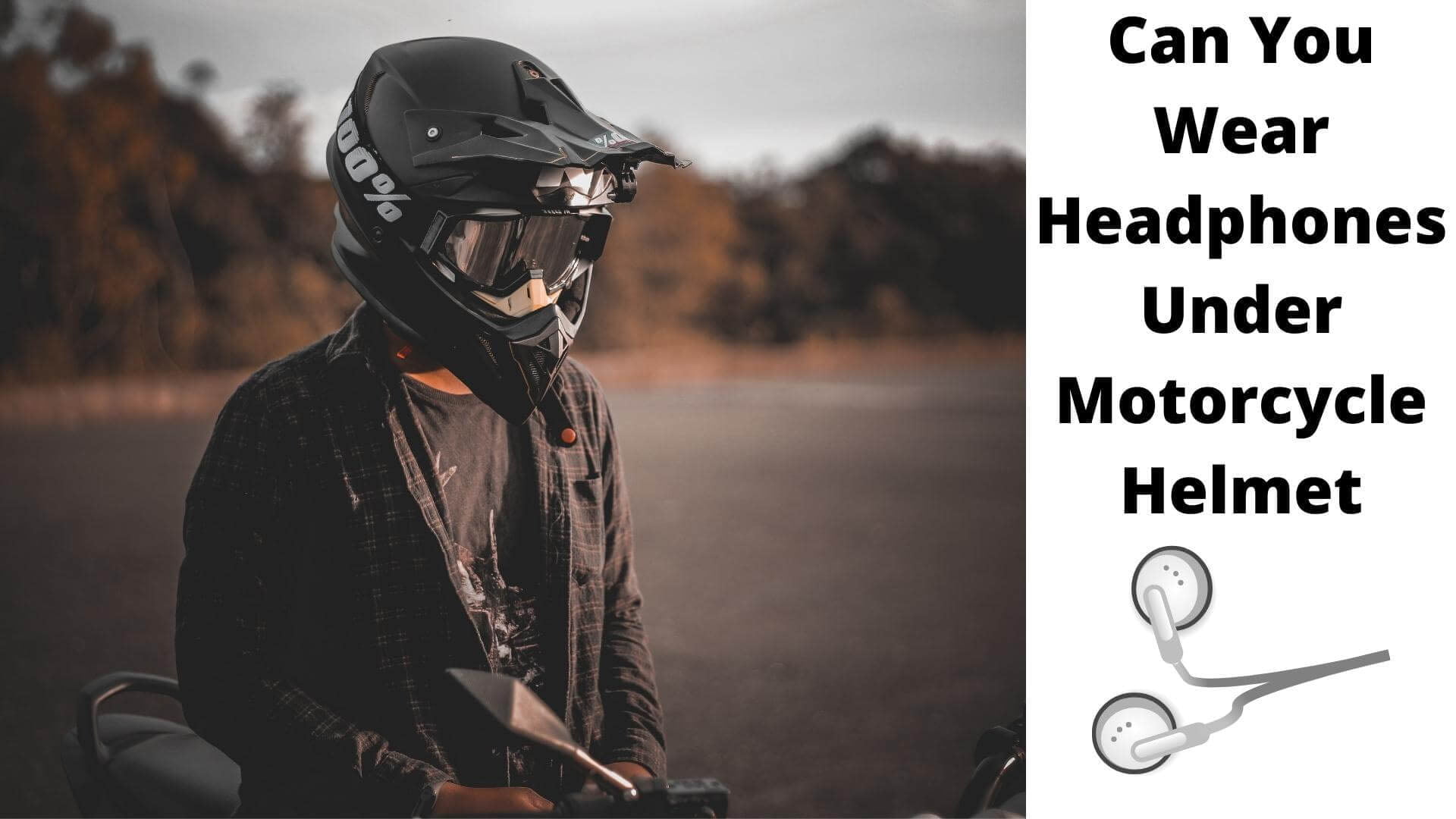Can You Wear Headphones Under Motorcycle Helmet