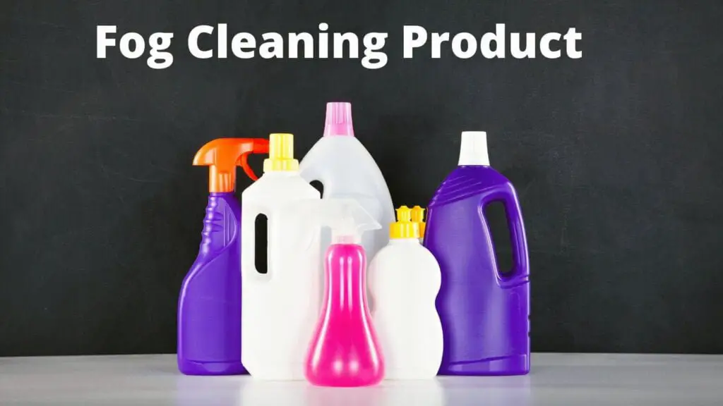 Use anti-fogging cleaning products.