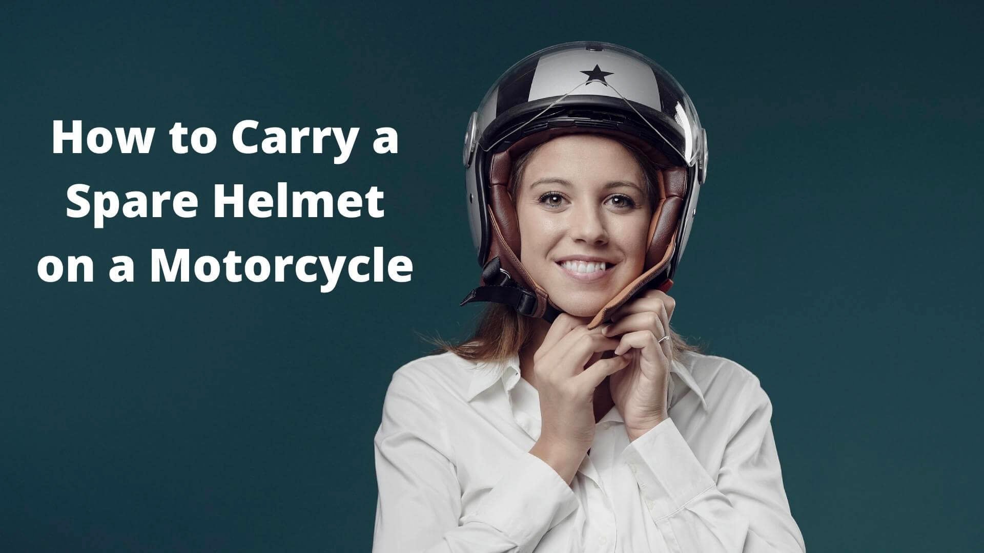 How to carry a spare helmet on a motorcycle?