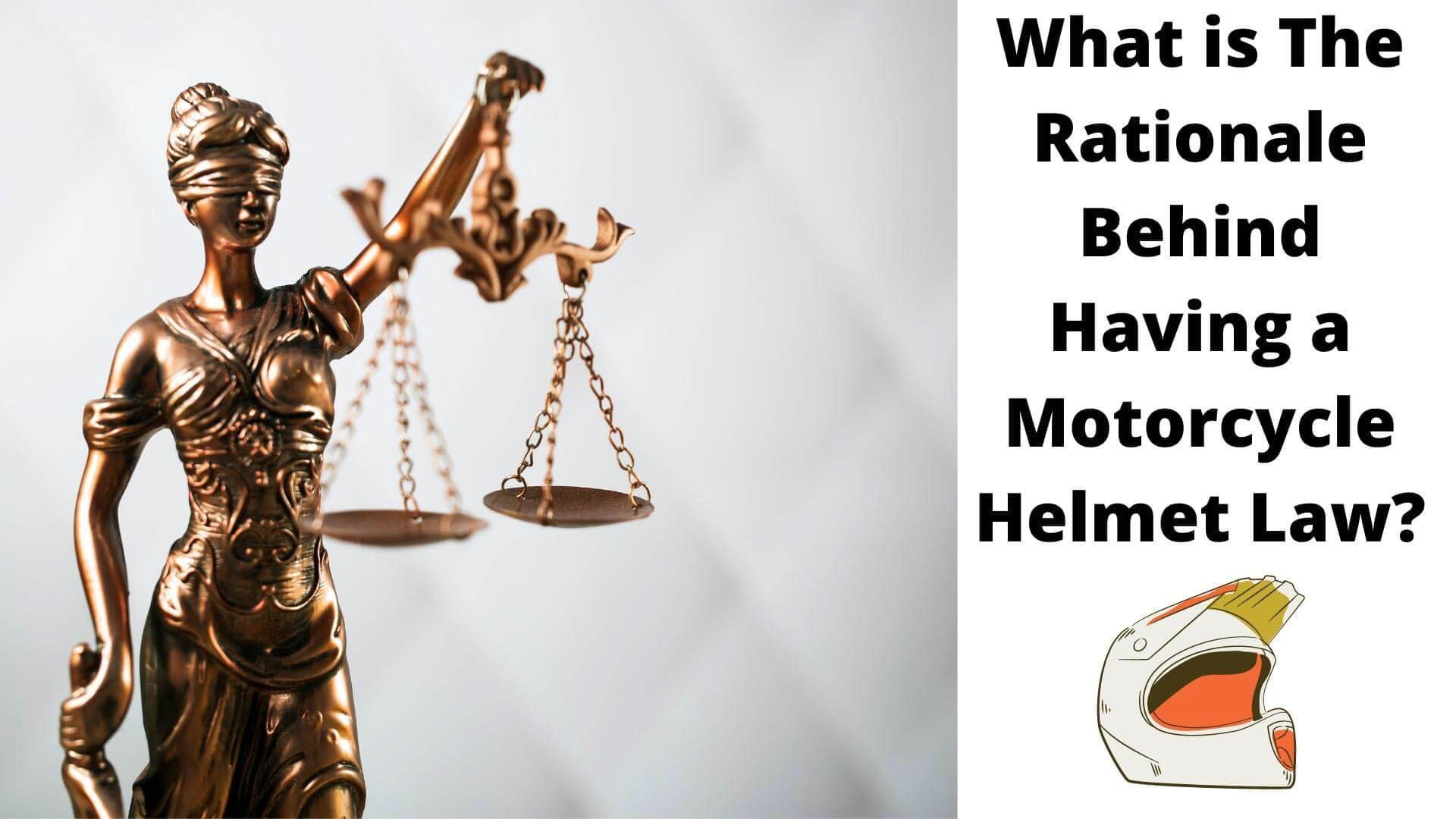 What Is The Rationale Behind Having A Motorcycle Helmet Law?