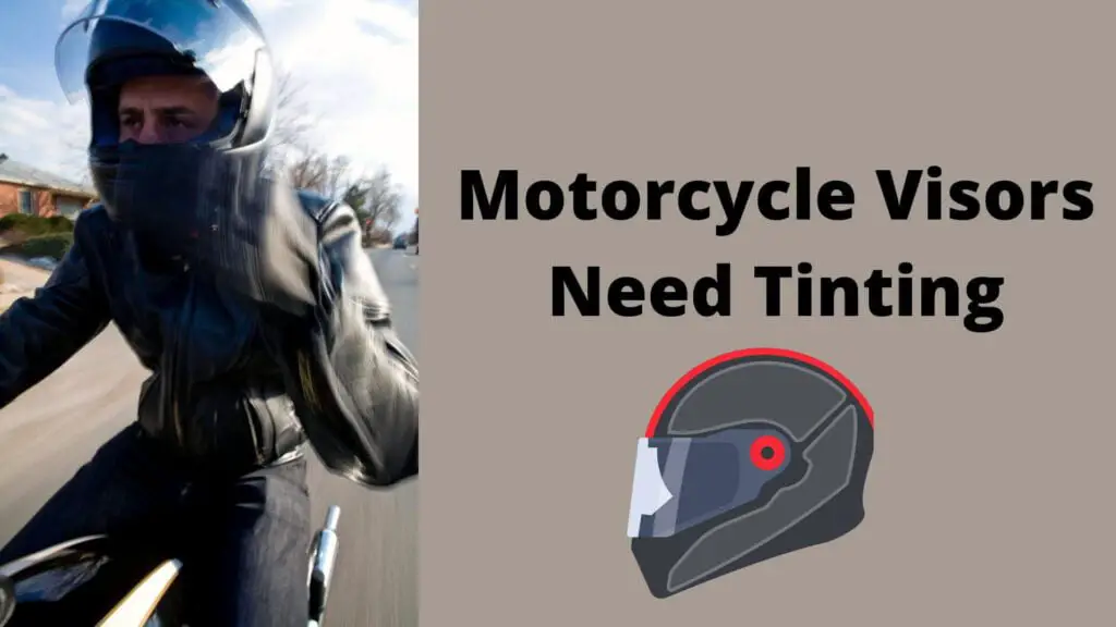 Why Do Motorcycle Visors Need Tinting?