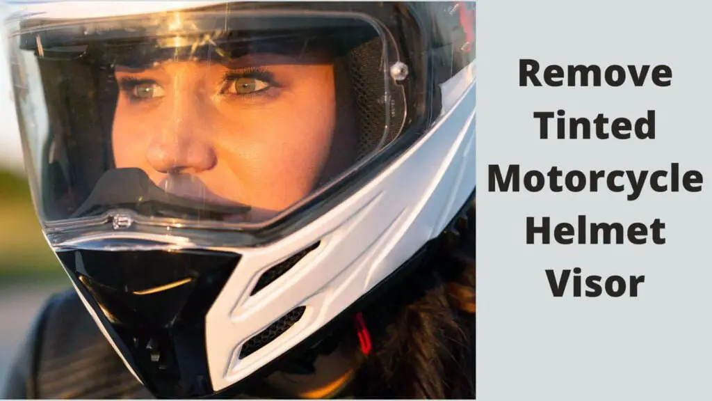 How to Remove Tinted Motorcycle Helmet Visor?