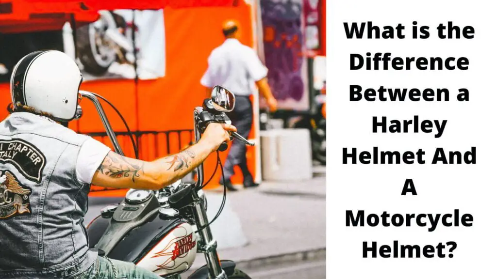 What is the difference between a Harley helmet and a motorcycle