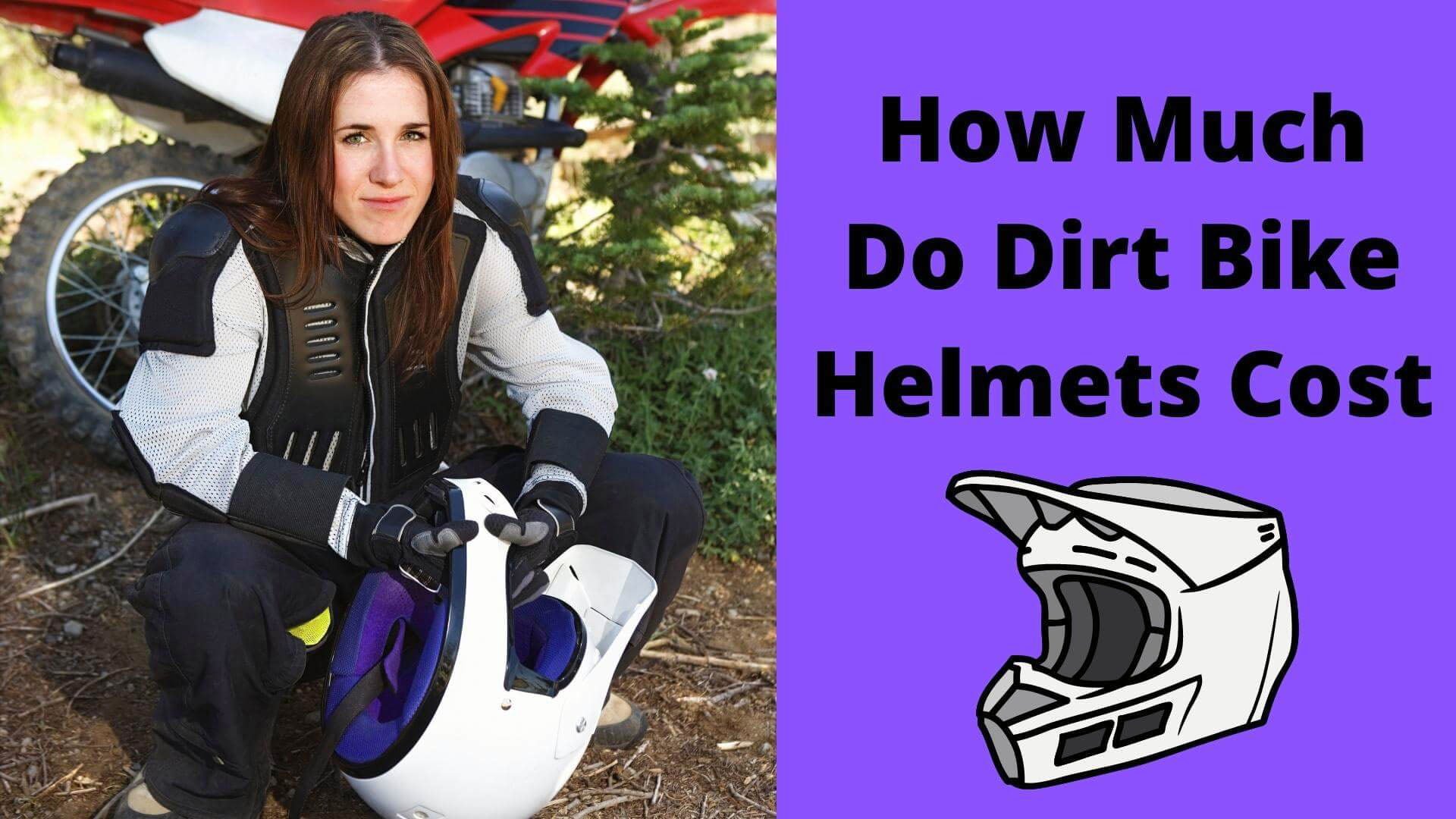 How Much Do Dirt Bike Helmets Cost? Here’s A Guide To Help You Save!