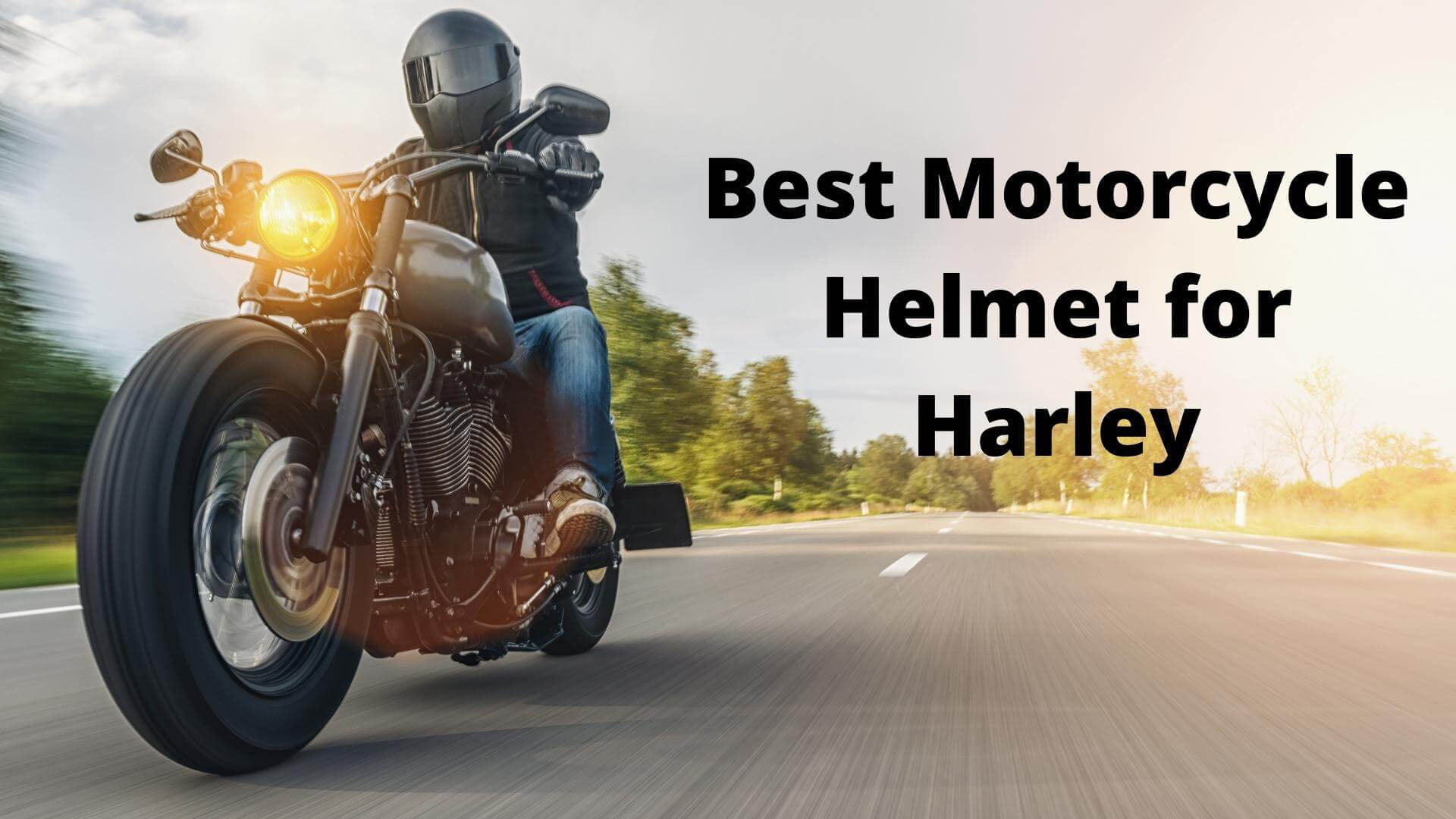 The Best Motorcycle Helmets for Harley Davidson Riders