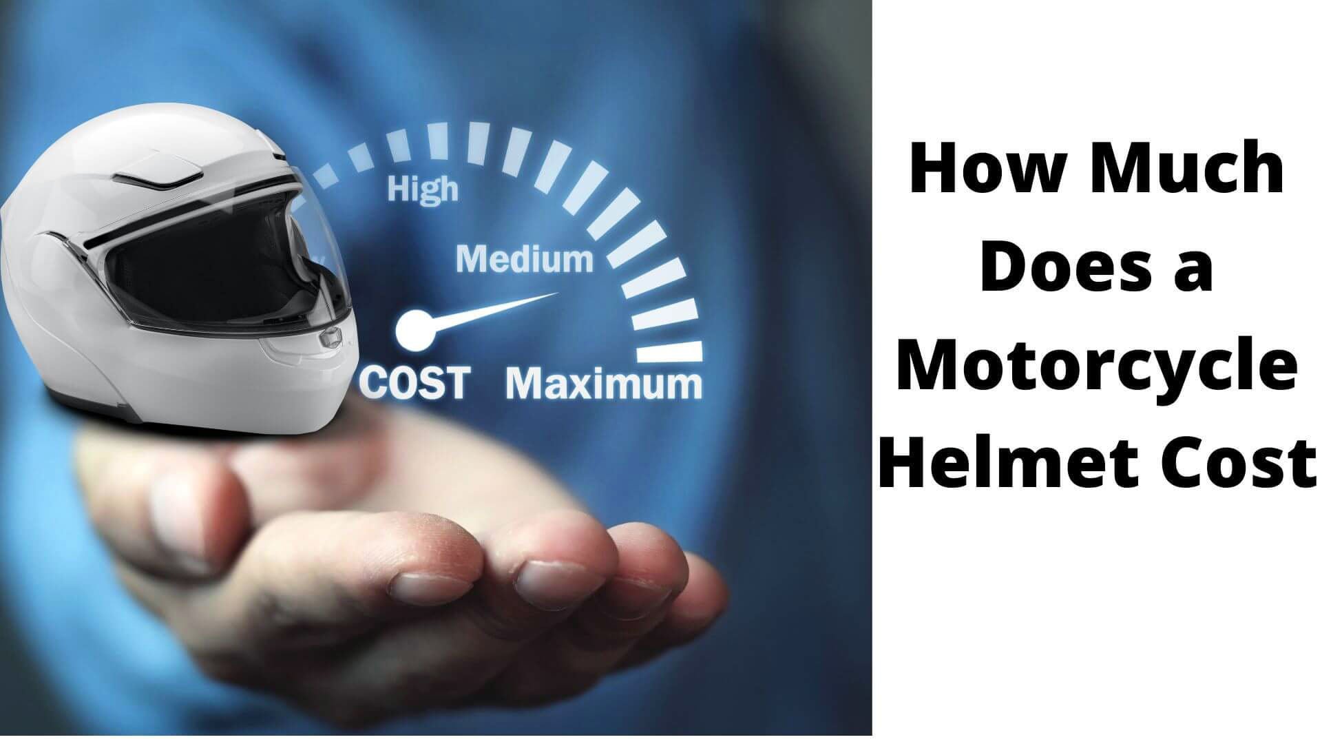 How Much Does a Motorcycle Helmet Cost? I Tell You Exactly!