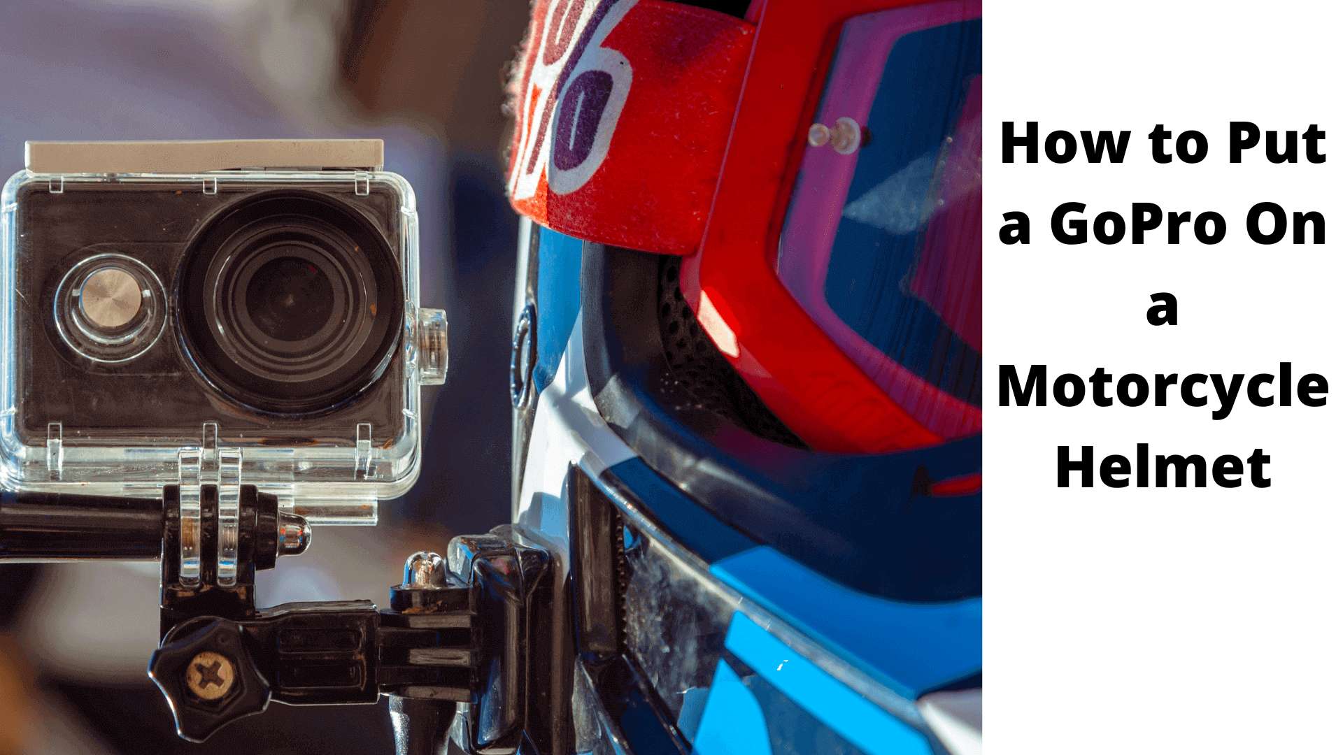 How to Put a GoPro On a Motorcycle Helmet For Awesome Video Recordings!