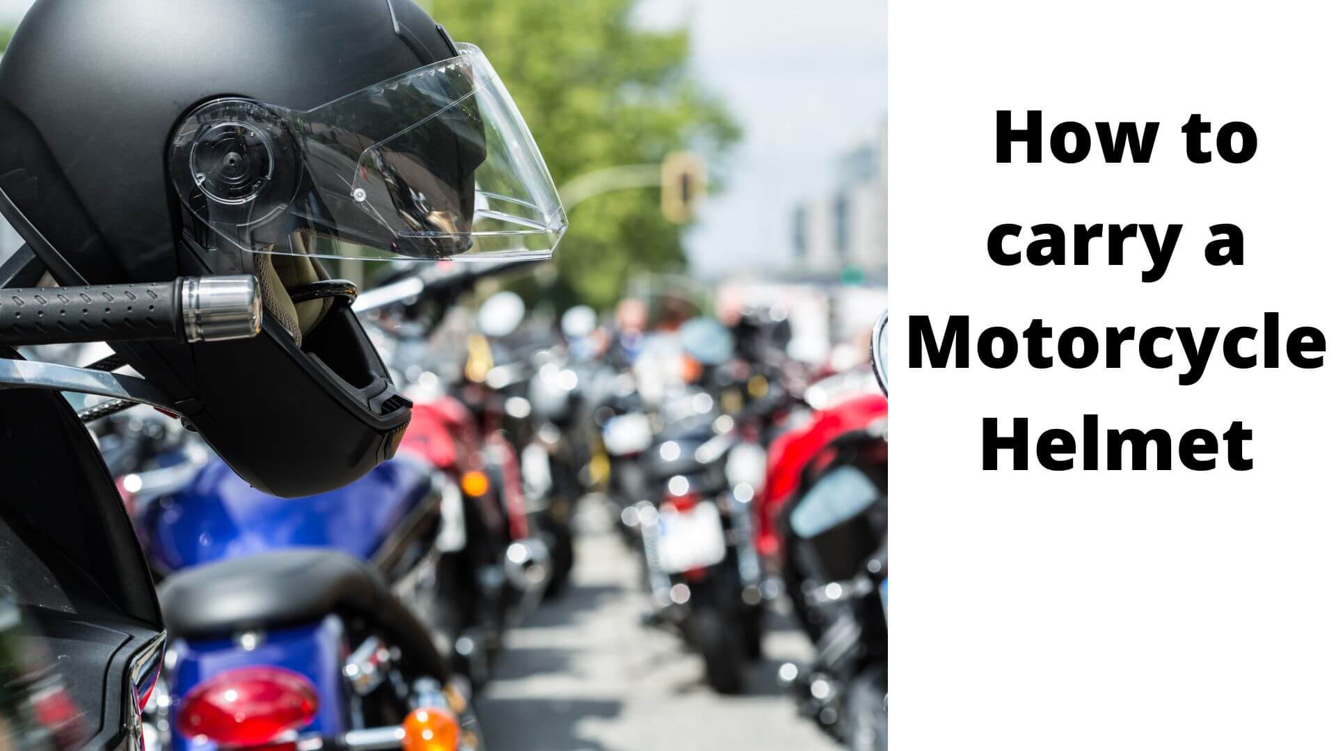 How to Carry a Motorcycle Helmet