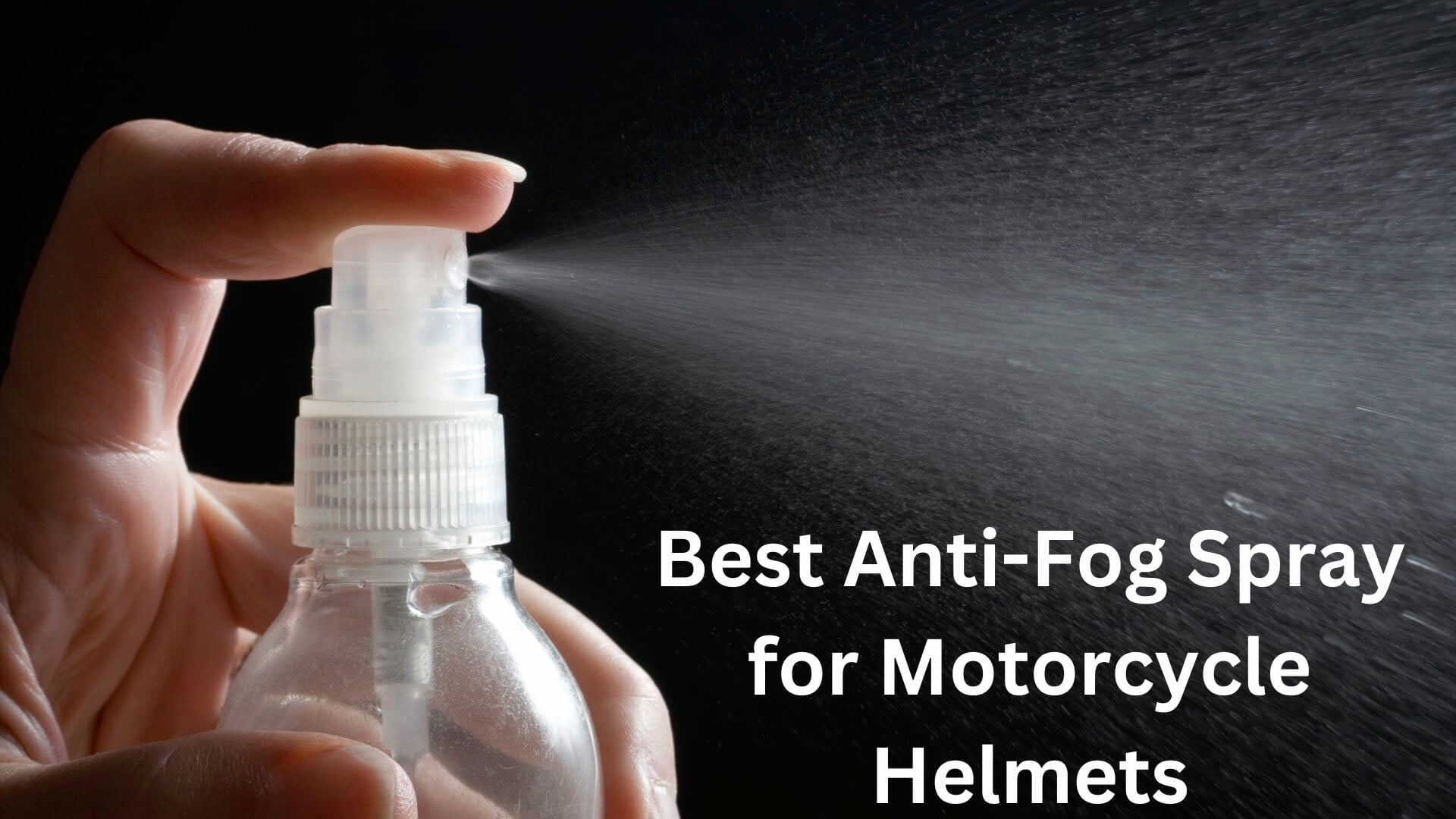 8 Best Anti-Fog Spray for Motorcycle Helmets.