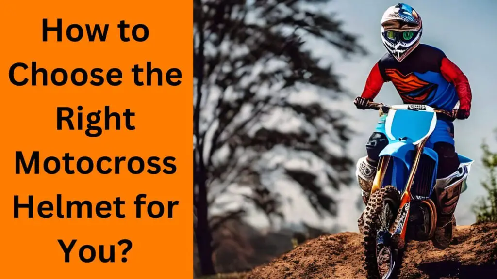 How to Choose the Right Motocross Helmet for You?