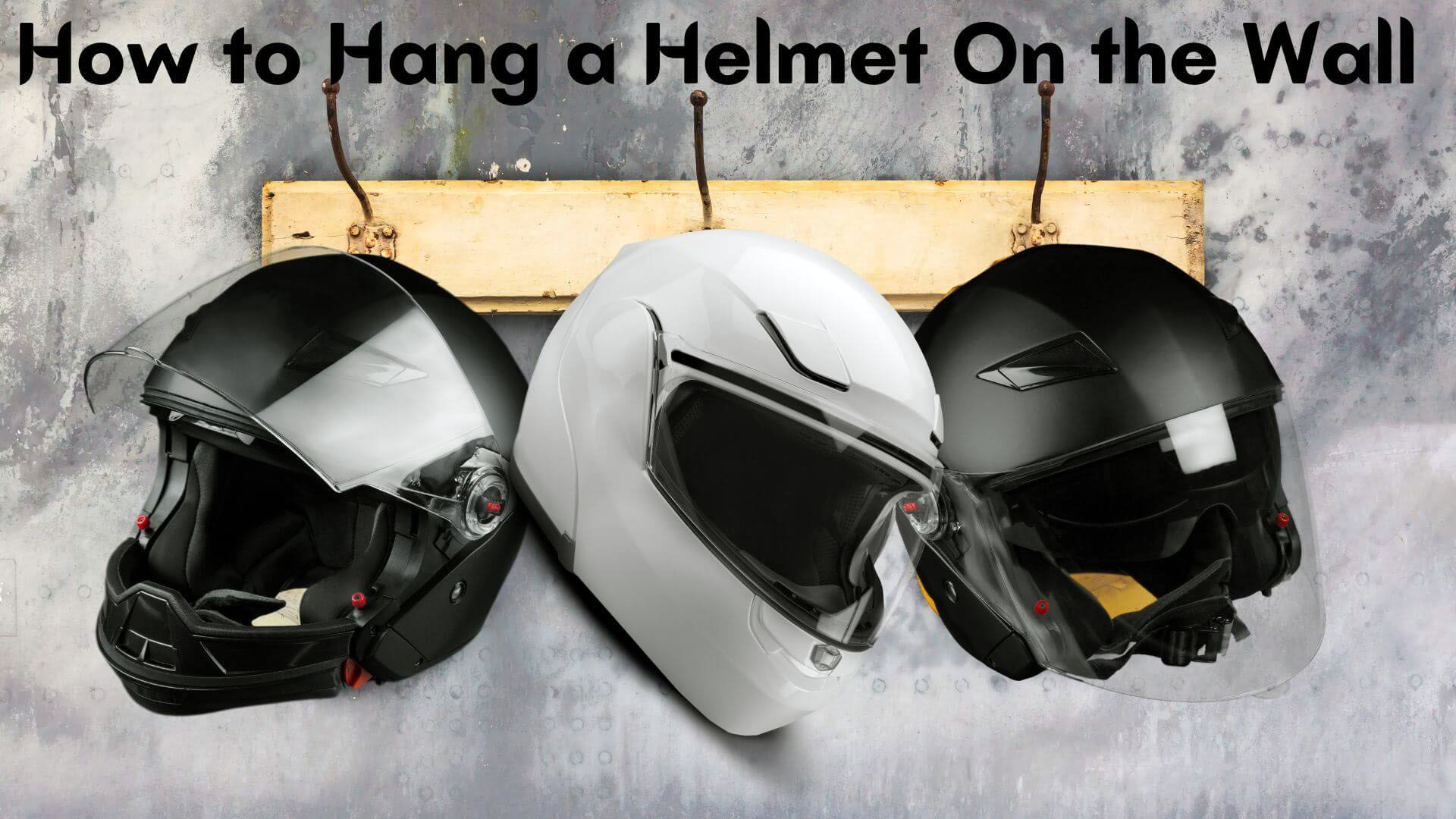 How to Hang a Helmet On the Wall