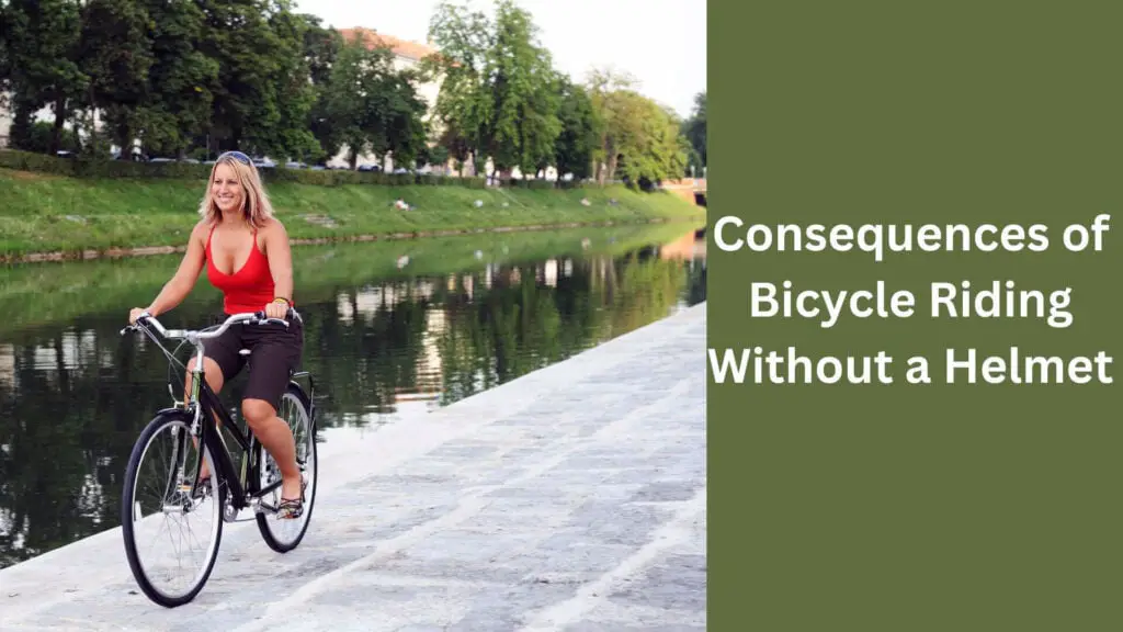 Consequences of Bicycle Riding Without a Helmet