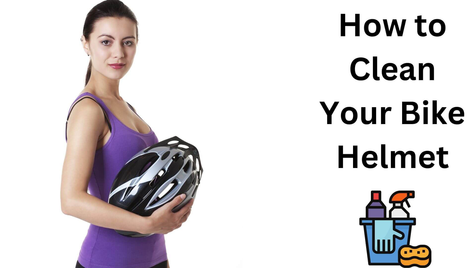 How to Clean Bike Helmet? Step By Step Instructions.
