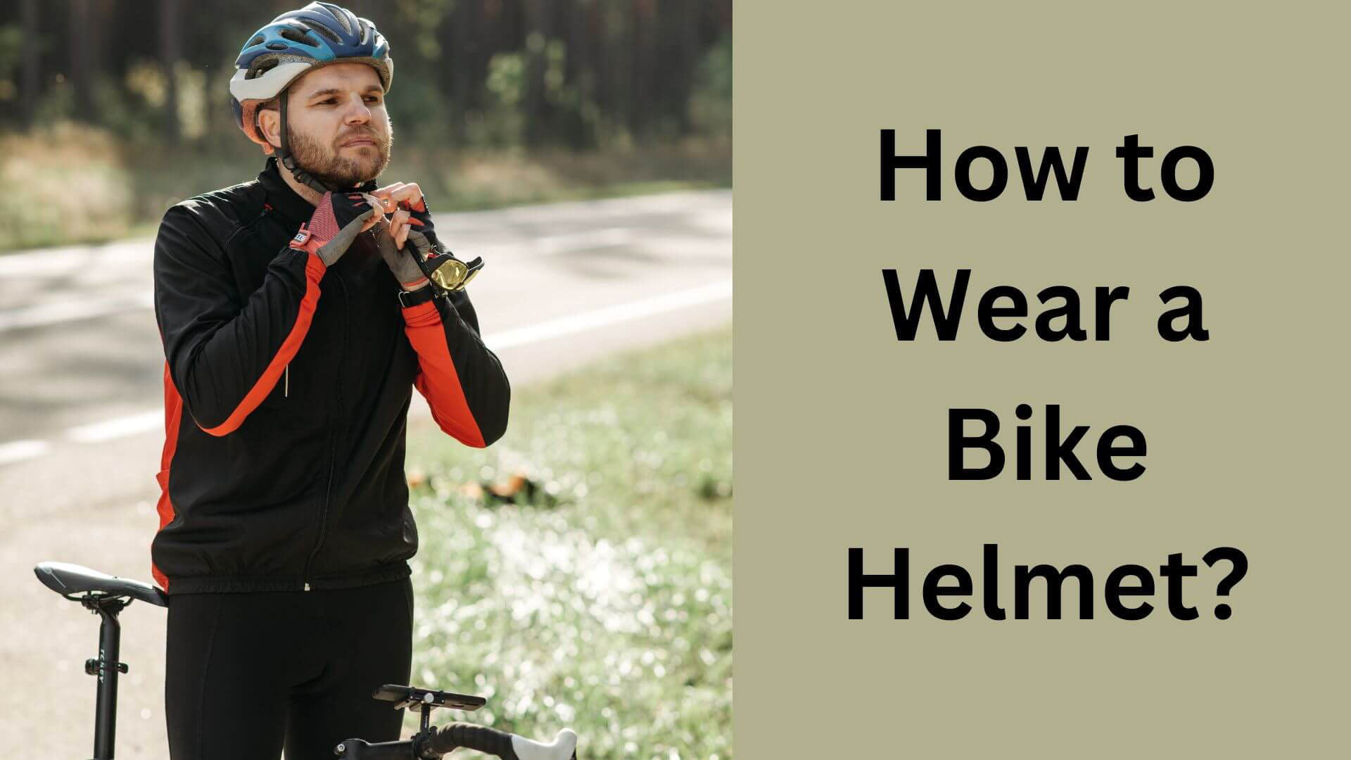 How to Wear a Bike Helmet: A Guide to Safe Cycling