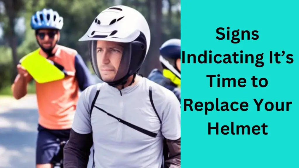 Signs Indicating Its Time to Replace Your Helmet