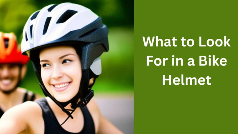 What to Look for in a Bike Helmet?