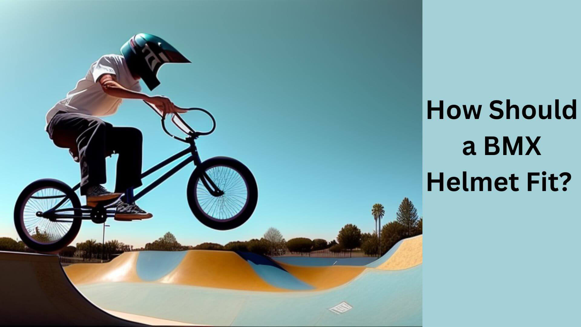 How Should a BMX Helmet Fit?