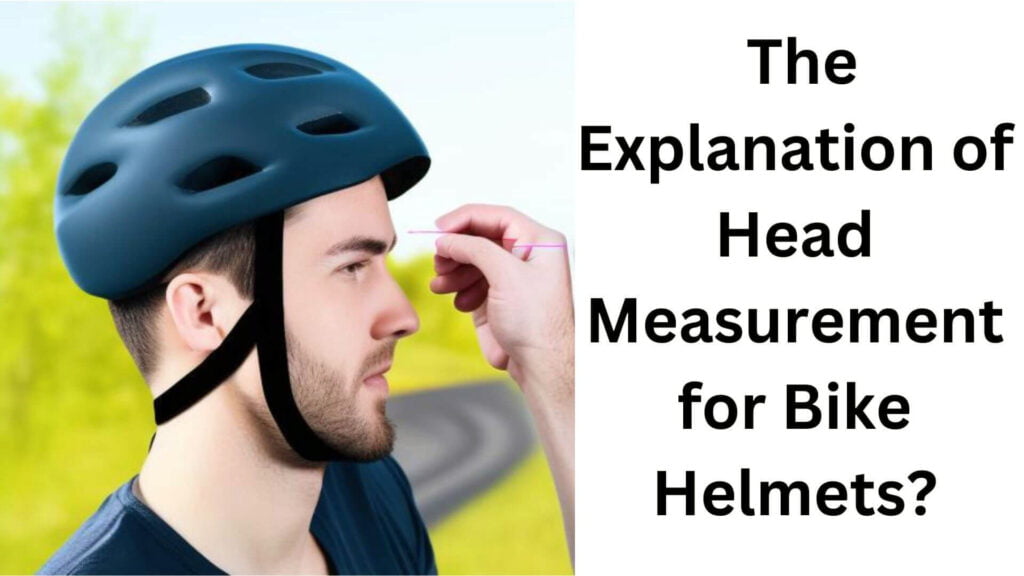 What is the Explanation of Head Measurement for Bike Helmets?