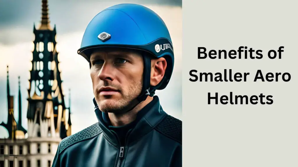 Benefits of Smaller Aero Helmets