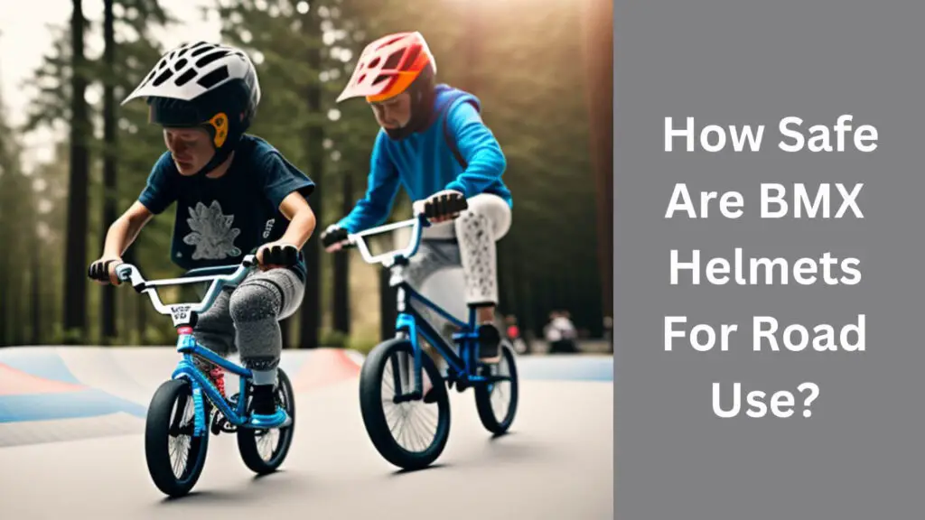 How Safe Are BMX Helmets for Road Use?