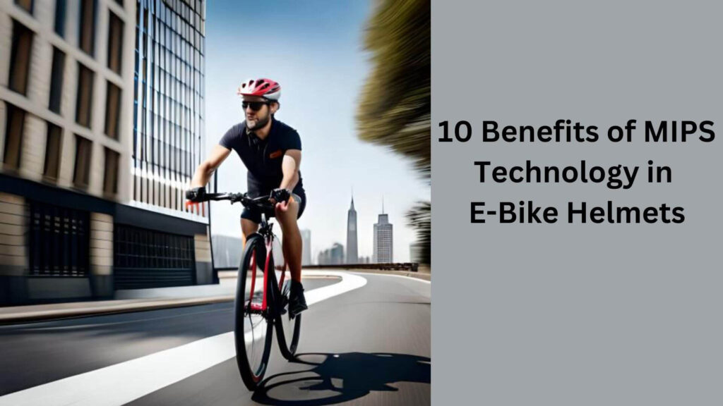 10 Benefits of MIPS Technology in E-Bike Helmets
