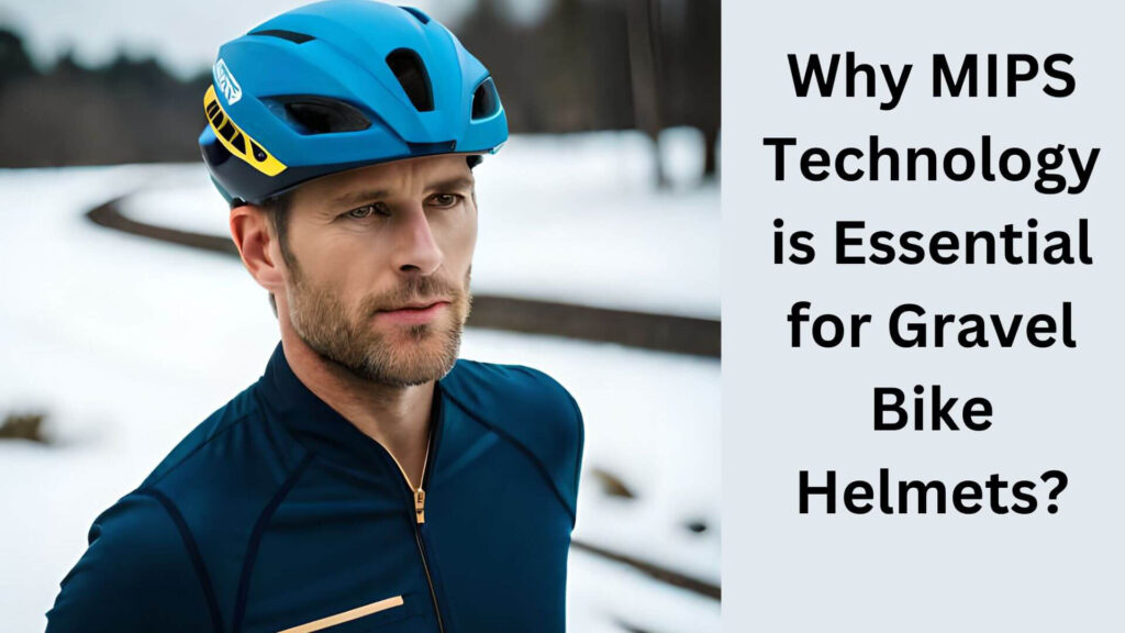 Why MIPS Technology is Essential for Gravel Bike Helmets