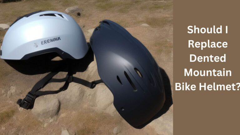 Should I Replace Dented Mountain Bike Helmet?