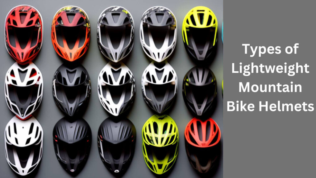 Types of Lightweight Mountain Bike Helmets