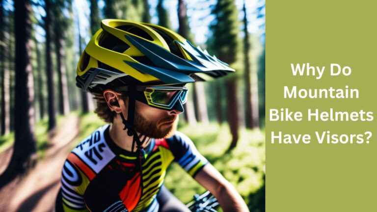 Why Do Mountain Bike Helmets Have Visors?