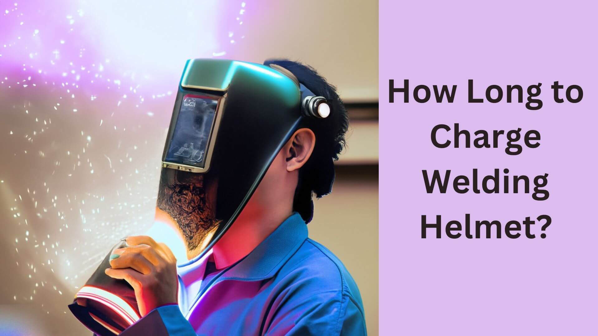 How Long to Charge Welding Helmet? Essential Time Guidelines