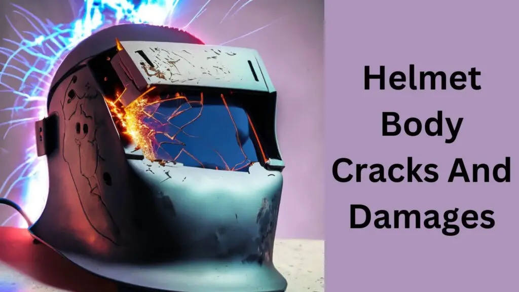 Helmet Body Cracks And Damages