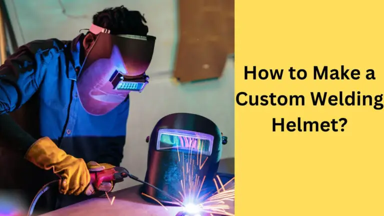 How to Make a Custom Welding Helmet?